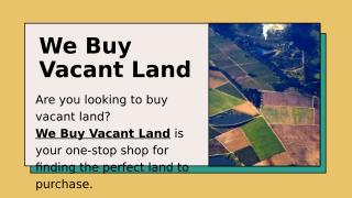 We Buy Vacant Land (1).pptx